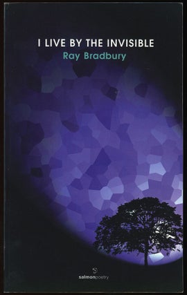 Item #31498 I LIVE BY THE INVISIBLE. Ray Bradbury