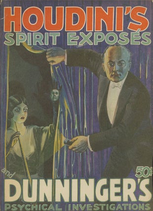 Item #31531 HOUDINI'S SPIRIT EXPOSÉS and DUNNINGER'S PSYCHICAL INVESTIGATIONS. Joseph. Joseph H....