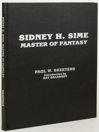 Item #31585 SIDNEY H. SIME: MASTER OF FANTASY. Sidney H. Sime, Paul W. Skeeters, compiler