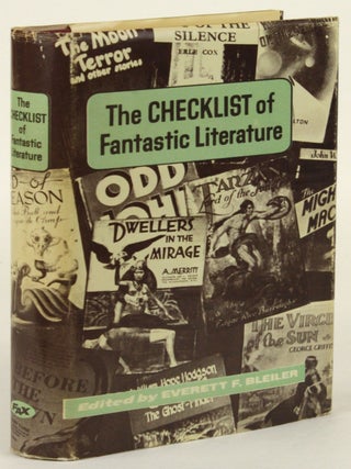 Item #31586 THE CHECKLIST OF FANTASTIC LITERATURE. Everett F. Bleiler