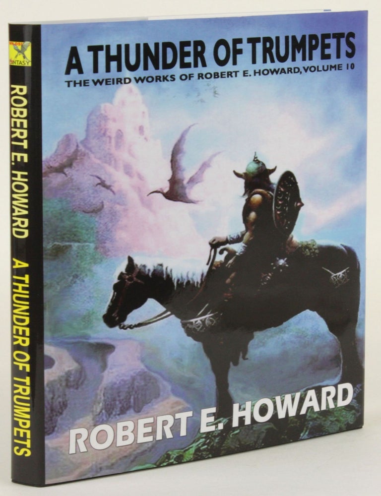 Item #31600 A THUNDER OF TRUMPETS: The Weird Works of Robert E. Howard, Volume 10...Edited by Paul Herman. Robert. E. Howard.