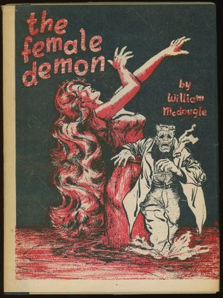 Item #31613 THE FEMALE DEMON: 31 POEMS OF FANTASY AND THE UNUSUAL. William McDougle