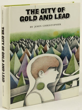 Item #31754 THE CITY OF GOLD AND LEAD. John Christopher, Christopher Samuel Youd