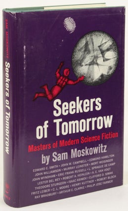 Item #31785 SEEKERS OF TOMORROW: MASTERS OF MODERN SCIENCE FICTION. Sam Moskowitz
