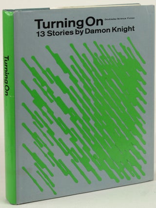 Item #31787 TURNING ON: THIRTEEN STORIES. Damon Knight