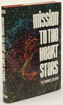 Item #31792 MISSION TO THE HEART STARS. James Blish