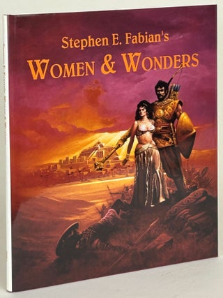 Item #31795 STEPHEN E. FABIAN'S WOMEN & WONDERS. Stephen E. Fabian