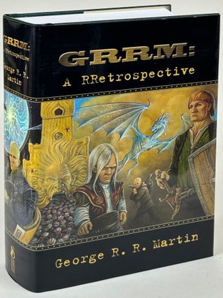 Item #31811 GRRM: A RRETROSPECTIVE. George R. R. Martin