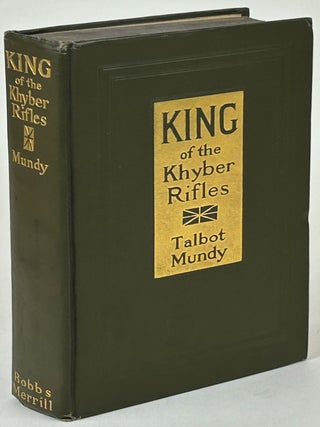 Item #31838 KING -- OF THE KHYBER RIFLES: A ROMANCE OF ADVENTURE. Talbot Mundy, William Lancaster...