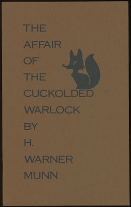 Item #31876 THE AFFAIR OF THE CUCKHOLDED WARLOCK. Munn, Warner