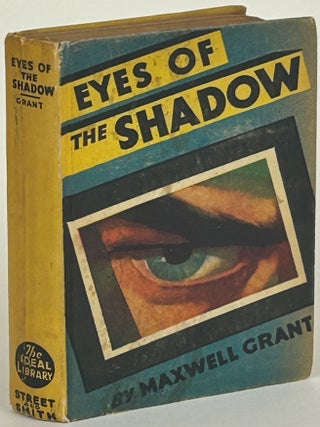 Item #31913 THE EYES OF THE SHADOW: A DETECTIVE STORY. Maxwell Grant, Walter B. Gibson