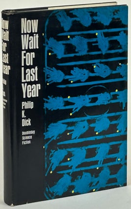 Item #31930 NOW WAIT FOR LAST YEAR. Philip Dick