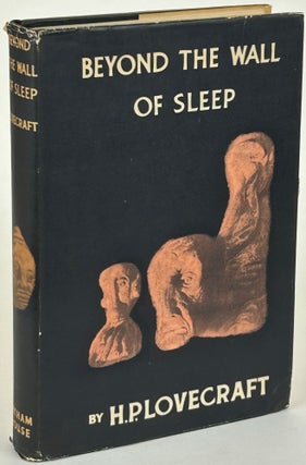 Item #31955 BEYOND THE WALL OF SLEEP ... Collected by August Derleth and Donald Wandrei. Lovecraft