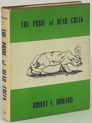 Item #31995 THE PRIDE OF BEAR CREEK. Robert E. Howard