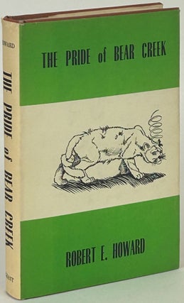 Item #31995 THE PRIDE OF BEAR CREEK. Robert E. Howard