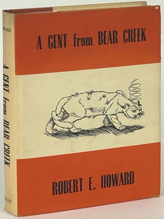 Item #31997 A GENT FROM BEAR CREEK. Robert E. Howard