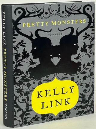 Item #32024 PRETTY MONSTERS: STORIES. Kelly Link