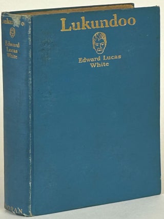 Item #32117 LUKUNDOO AND OTHER STORIES. Edward Lucas White