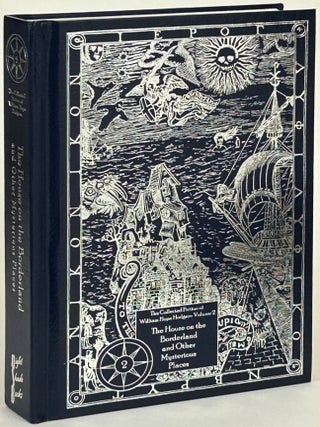 Item #32126 THE HOUSE ON THE BORDERLAND AND OTHER MYSTERIOUS PLACES. BEING THE SECOND VOLUME OF...