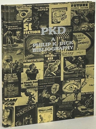 Item #32160 PKD: A PHILIP K. DICK BIBLIOGRAPHY. Philip K. Dick, Daniel J. H. Levack, Steven Owen...
