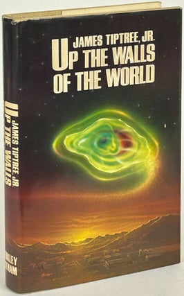 Item #32166 UP THE WALLS OF THE WORLD. James Tiptree, Jr, Alice Sheldon