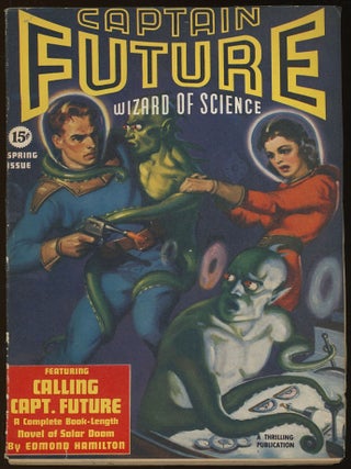 Item #32209 CAPTAIN FUTURE. CAPTAIN FUTURE. Spring 1940, No. 2 Volume 1, Edmond Hamilton