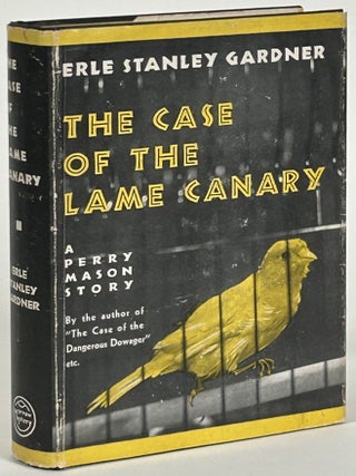Item #32370 THE CASE OF THE LAME CANARY. Erle Stanley Gardner