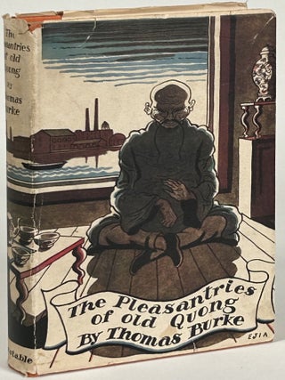 Item #32394 THE PLEASANTRIES OF OLD QUONG. Thomas Burke