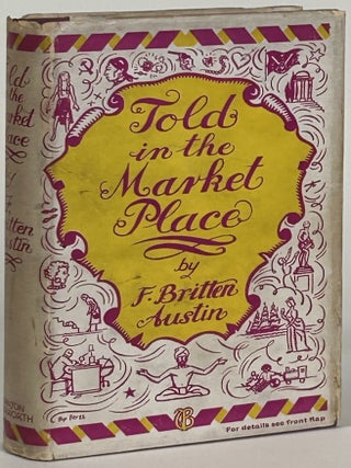 Item #32397 TOLD IN THE MARKET PLACE. Austin, Britten