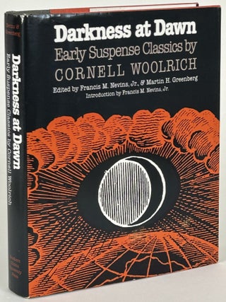 Item #32438 DARKNESS AT DAWN: EARLY SUSPENSE CLASSICS. Cornell. Nevins Woolrich, Francis M., Jr.,...