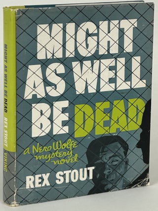 Item #32450 MIGHT AS WELL BE DEAD. Rex Stout