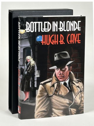 Item #32467 BOTTLED IN BLONDE: THE PETER KANE DETECTIVE STORIES. Hugh B. Cave