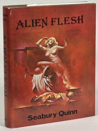 Item #32487 ALIEN FLESH. Seabury Quinn