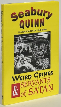 Item #32492 WEIRD CRIMES AND SERVANTS OF SATAN. Seabury Quinn
