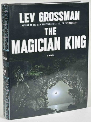 Item #32554 THE MAGICIAN KING. Lev Grossman