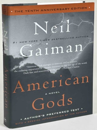 Item #32557 AMERICAN GODS: TENTH ANNIVERSARY EDITION-THE AUTHOR'S PREFERRED TEXT. Neil Gaiman