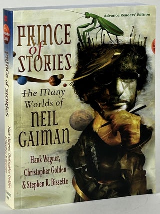 Item #32562 PRINCE OF STORIES: THE MANY WORLDS OF NEIL GAIMAN. Hank Wagner, Christopher Golden,...