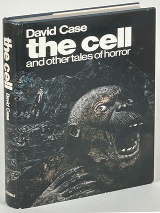 Item #32962 THE CELL: THREE TALES OF HORROR. David Case