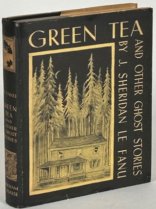Item #33035 GREEN TEA AND OTHER GHOST STORIES. Le Fanu, Sheridan