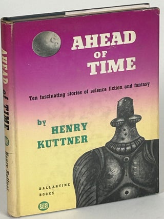Item #33057 AHEAD OF TIME. Henry Kuttner