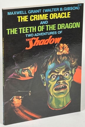 Item #33114 THE CRIME ORACLE and THE TEETH OF THE DRAGON: TWO ADVENTURES OF THE SHADOW. Walter B....