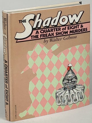Item #33118 THE SHADOW: A QUARTER OF EIGHT & THE FREAK SHOW MURDERS. Walter Gibson