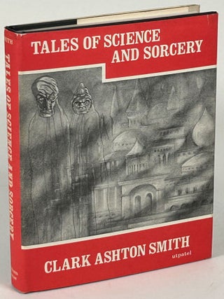 Item #33127 TALES OF SCIENCE AND SORCERY. Clark Ashton Smith
