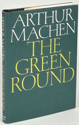 Item #33128 THE GREEN ROUND. Arthur Machen