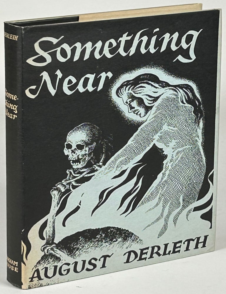 SOMETHING NEAR. August Derleth.