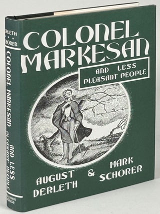 Item #33189 COLONEL MARKESAN AND LESS PLEASANT PEOPLE. August Derleth, Mark Schorer