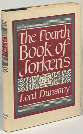 Item #33209 THE FOURTH BOOK OF JORKENS. Lord Dunsany, Edward Plunkett