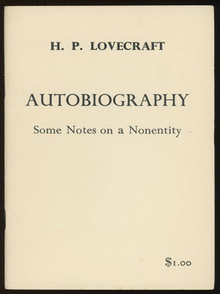 Item #33211 AUTOBIOGRAPHY: SOME NOTES ON A NONENTITY. Lovecraft