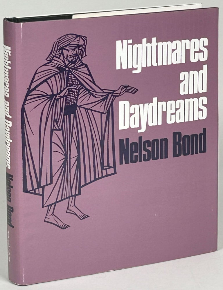 NIGHTMARES AND DAYDREAMS. Nelson Bond.