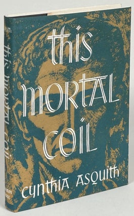 Item #33218 THIS MORTAL COIL. Cynthia Asquith